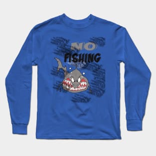 No Fishing Season Long Sleeve T-Shirt